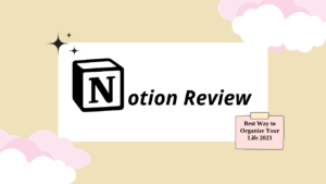 Read more about the article Notion Review. Best Way to Organize Your Life  2023